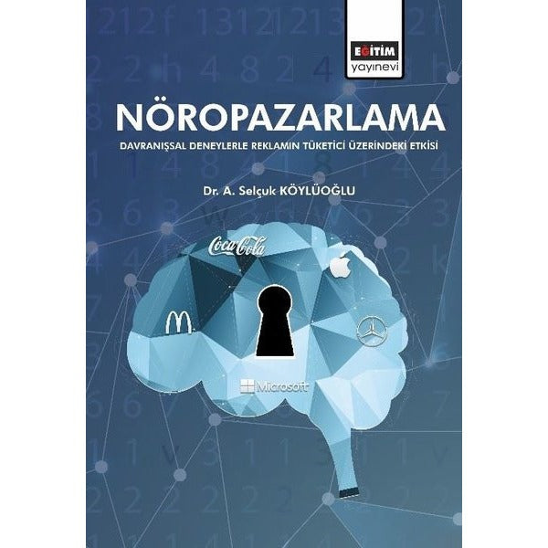 Nöropazarlama - Davranışsal Deneylerle Reklamın Tüketici Üzerindeki Etkisi | Eğitim Yayınevi