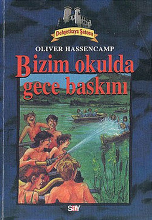 Bizim Okulda Gece Baskını (Dehşetkaya Şatosu) | Say Yayınları