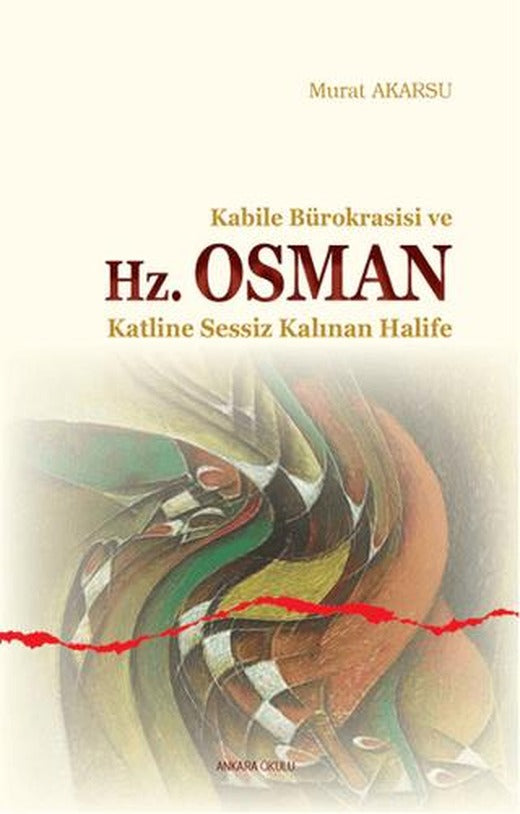 Kabile Bürokrasisi ve Hz. Osman
