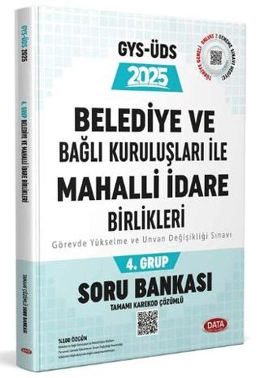 2025 Belediye ve Bağlı Kuruluşları İle Mahalli İdare Birlikleri 4. Grup GYS-ÜDS Soru Bankası (Tamamı Karekod) | Data Yayınları (Ciltsiz)