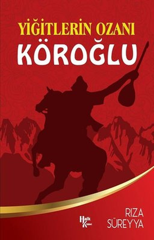 Yiğitlerin Ozanı: Köroğlu | Halk Kitabevi