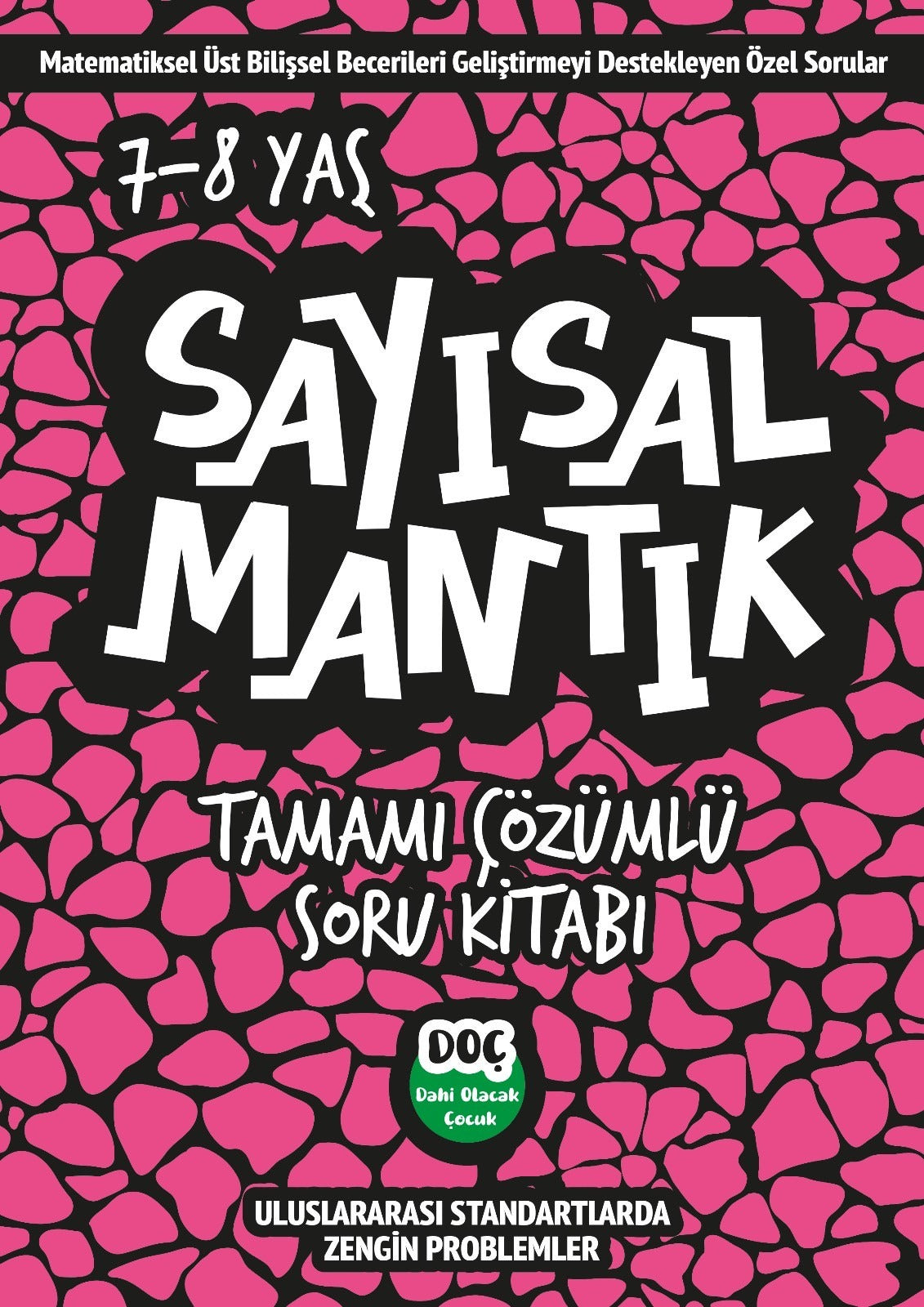 Sayısal Mantık Tamamı Çözümlü 7 - 8 Yaş - Tamamı Çözümlü Soru Kitabı | Dahi Olacak Çocuk Yayınları (İnce Kapak)