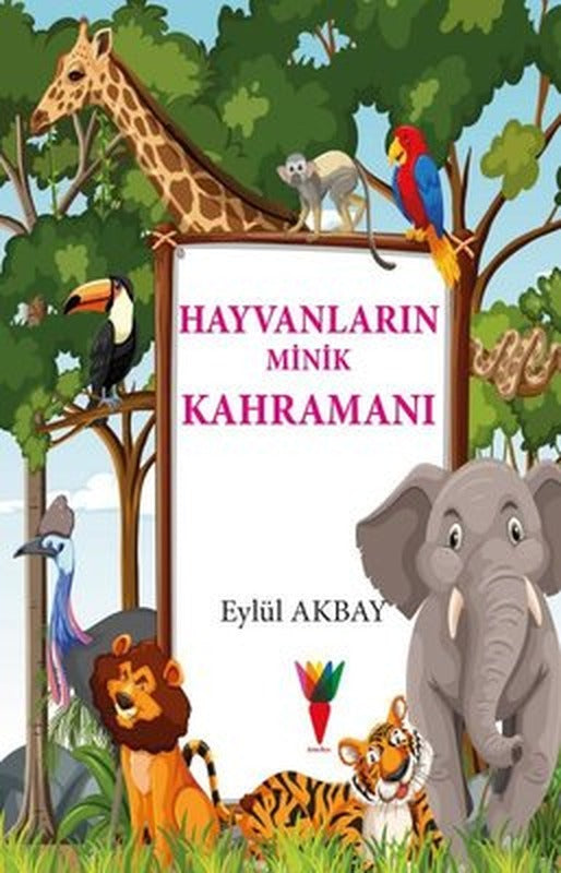 Hayvanların Minik Kahramanı | Kırmızı Havuç Yayınları
