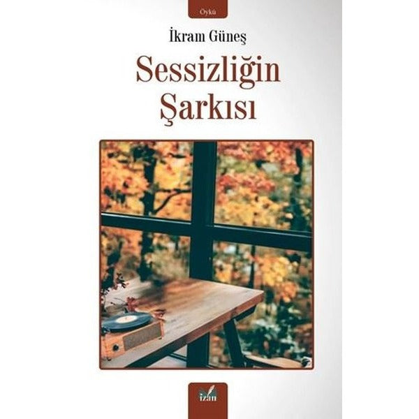 Sessizliğin Şarkısı | İzan Yayıncılık (İnce Kapak)