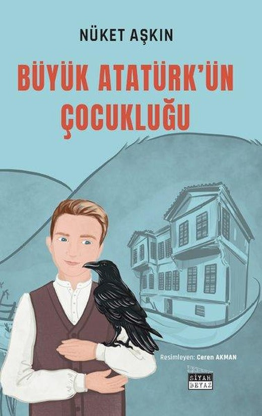 Büyük Atatürk'ün Çocukluğu | Siyah Beyaz (İnce Kapak)