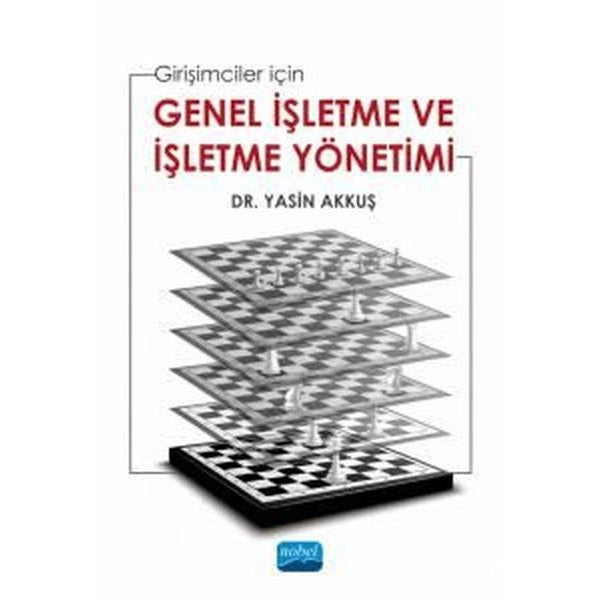 Genel İşletme ve İşletme Yönetimi - Girişimciler için | Nobel Akademik Yayıncılık (İnce Kapak)