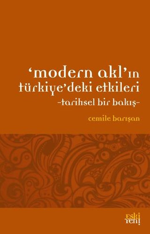 Modern Akl'ın Türkiye'deki Etkileri | Eski Yeni Yayınları (Ciltsiz)