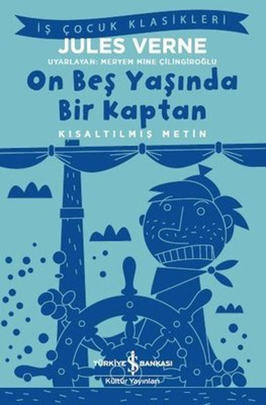 On Beş Yaşında Bir Kaptan-Kısaltılmış Metin-İş Çocuk Klasikleri | İş Bankası Kültür Yayınları
