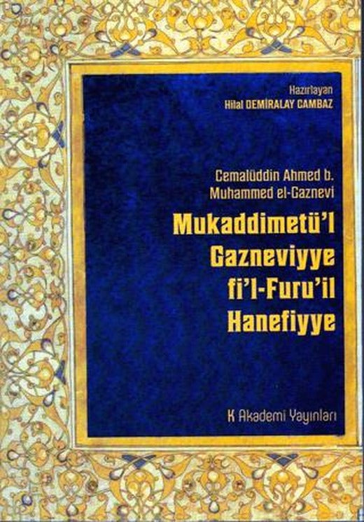 Mukaddimetü'l Gazneviyye fi'l-Furu'il Hanefiyye | K Akademi Yayınları (Ciltsiz)
