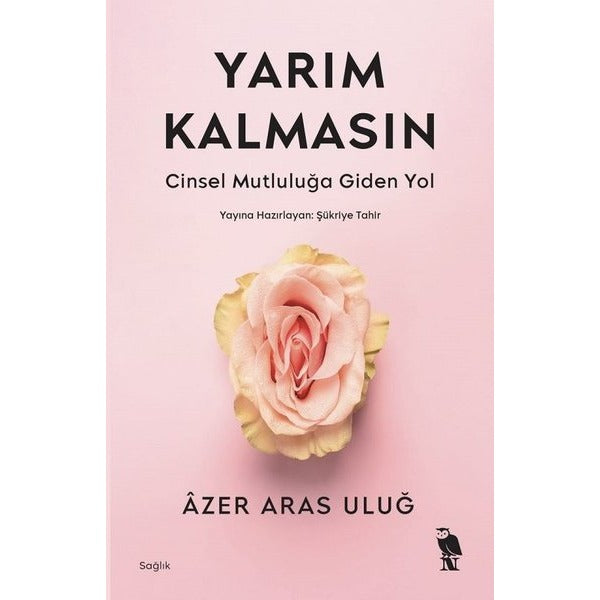 Yarım Kalmasın - Cinsel Mutluluğa Giden Yol | Nemesis Kitap (İnce Kapak )