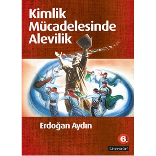 Kimlik Mücadelesinde Alevilik | Literatür Yayıncılık (İnce Kapak)