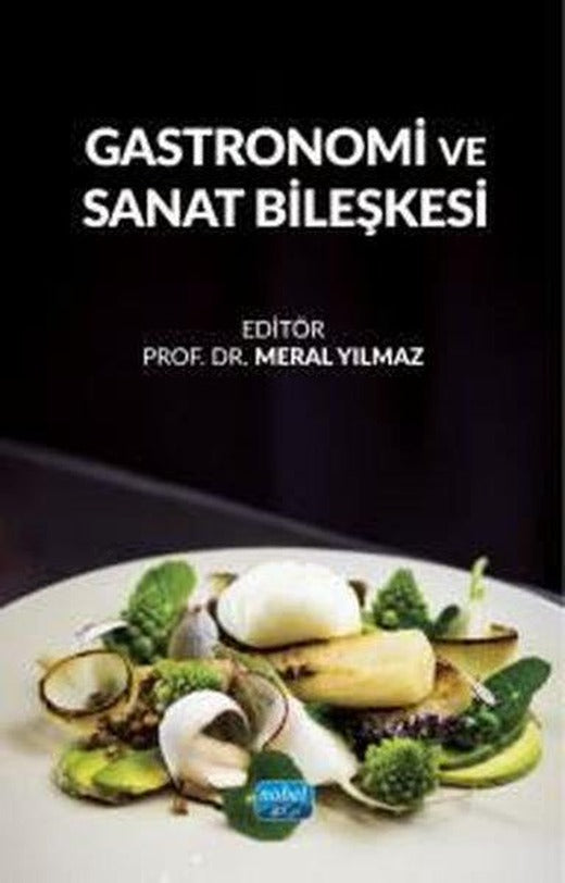Gastronomi ve Sanat Bileşkesi | Nobel Akademik Yayıncılık (İnce Kapak)