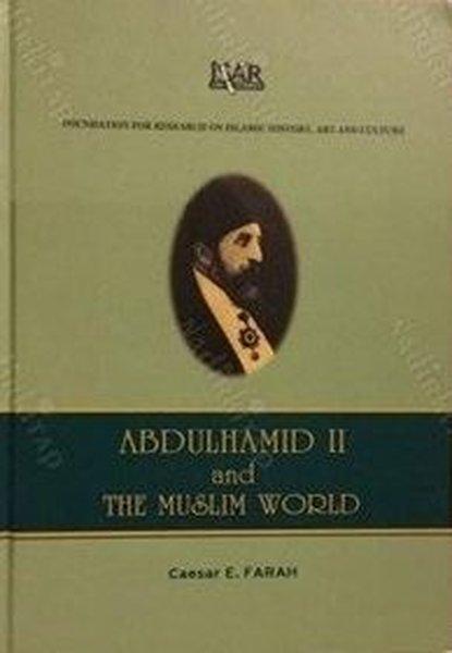 Abdulhamid 2 And The Muslim World | IRCICA Yayınları (Ciltli)  - Resim 1