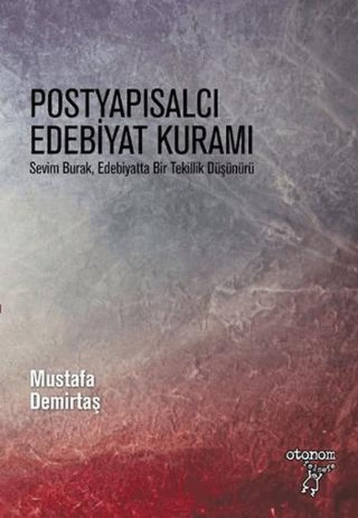 Postyapısalcı Edebiyat Kuramı | Otonom Yayıncılık (Ciltsiz)