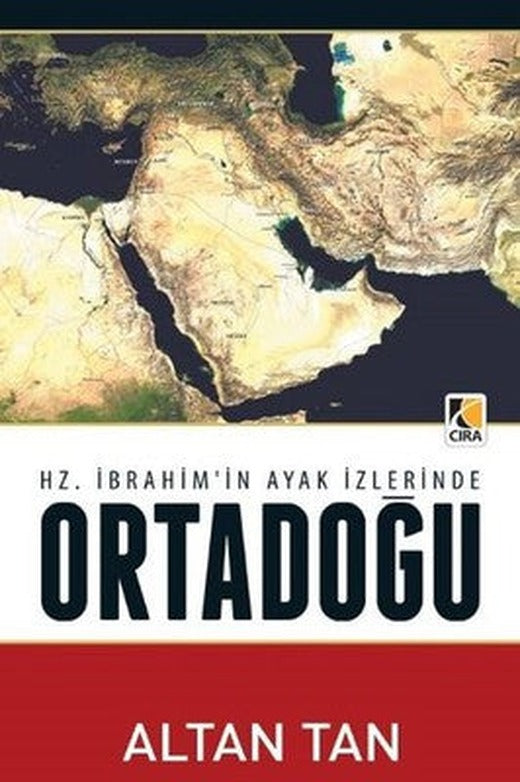 Hz. İbrahim'in Ayak İzlerinde Ortadoğu | Çıra Yayınları