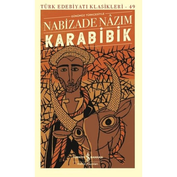Karabibik - Türk Edebiyatı Klasikleri 49 | İş Bankası Kültür Yayınları (Ciltli)