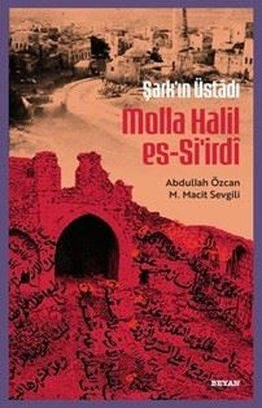 Şarkın Üstadı: Molla Halil es-Si'irdi | Beyan Yayınları (İnce Kapak)