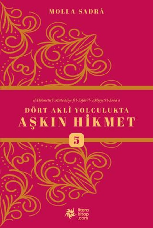 Dört Akli Yolculukta Aşkın Hikmet 5 (Esfarü'l Erba'a)