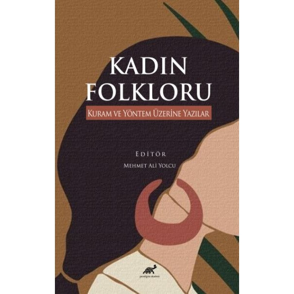 Kadın Folkloru Kuram ve Yöntem Üzerine Yazılar | Paradigma Akademi Yayınları (Ciltsiz)