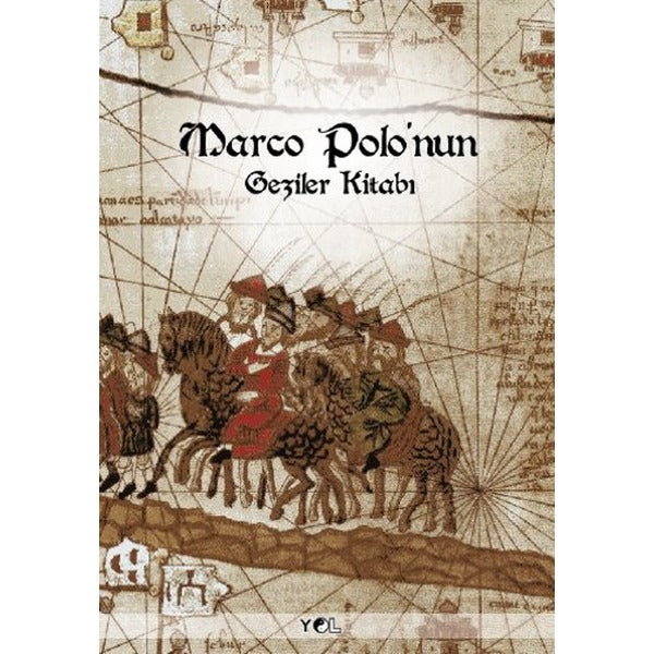 Marco Polo'nun Geziler Kitabı | Yol Yayınları - Gezi Dizisi (İnce Kapak)