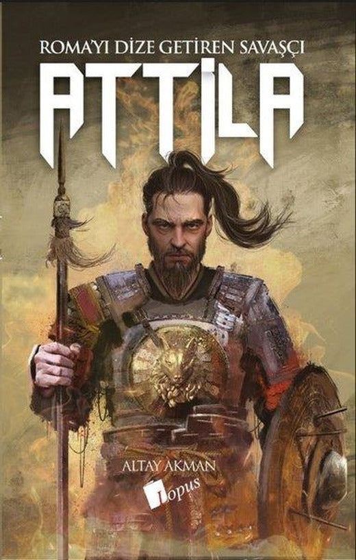 Attila: Roma'yı Dize Getiren Savaşçı | Lopus (İnce Kapak)