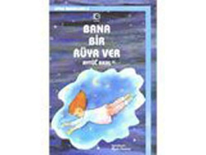 Bana Bir Rüya Ver-Uyku Masalları 3 | Uçanbalık Yayıncılık - Uyku Masalları Dizisi (İnce Kapak)