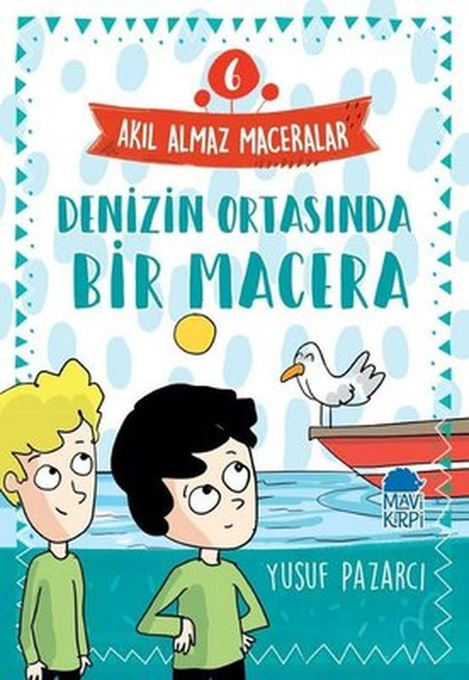 Denizin Ortasında Bir Macera: Akıl Almaz Maceralar-6 | Mavi Kirpi