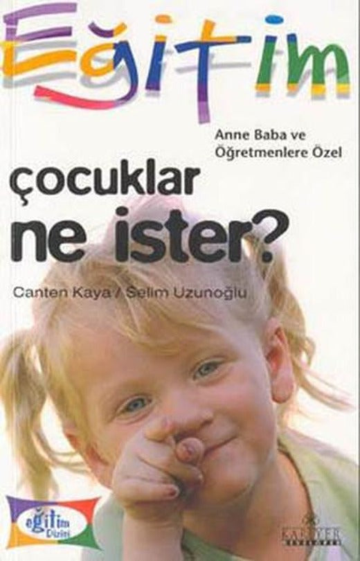 Çocuklar Ne İster | Kariyer Yayınları - Eğitim Dizisi (İnce Kapak)