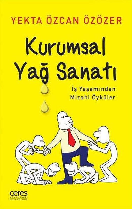 Kurumsal Yağ Sanatı-İş Yaşamından Mizahi Öyküler | Ceres Yayınları (e-Kitap)