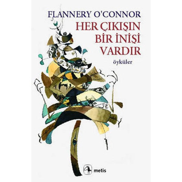 Her Çıkışın Bir İnişi Vardır | Metis Yayınları (İnce Kapak)