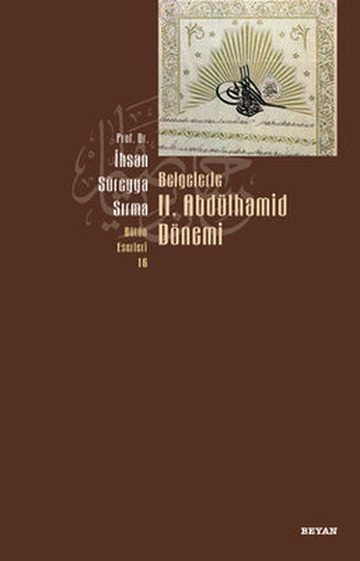 Belgelerle 2. Abdülhamid Dönemi | Beyan Yayınları
