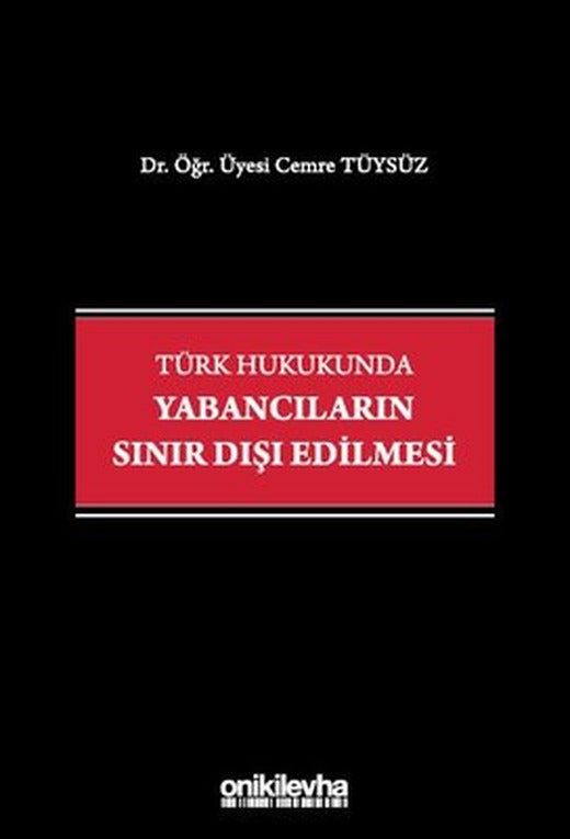 Türk Hukukunda Yabancıların Sınır Dışı Edilmesi | On İki Levha Yayıncılık