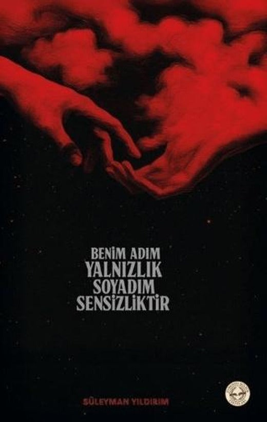 Benim Adım Yalnızlık Soyadım Sensizliktir