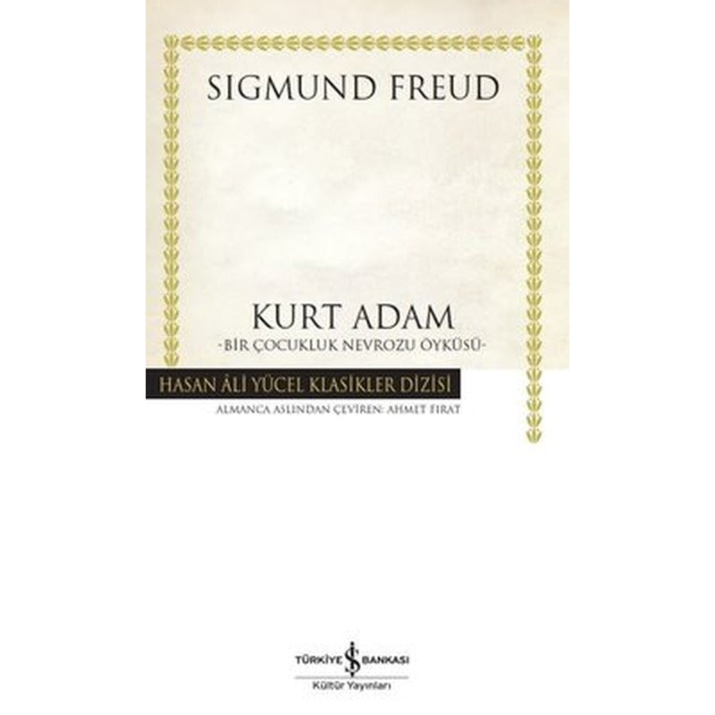 Kurt Adam - Bir Çocukluk Nevrozu Öyküsü - Hasan Ali Yücel Klasikler | İş Bankası Kültür Yayınları