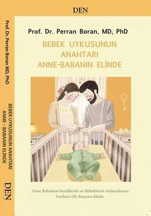 Bebek Uykusunun Anahtarı Anne Babanın Elinde | Den Yayıncılık (İnce Kapak)