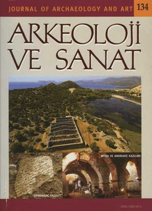 Arkeoloji ve Sanat Dergisi Sayı 134 | Arkeoloji ve Sanat Dergisi (Ciltsiz)