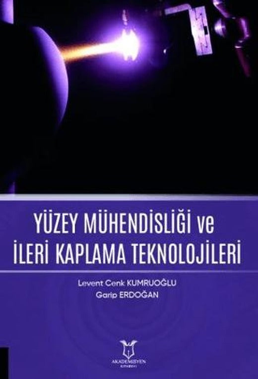 Yüzey Mühendisliği ve İleri Kaplama Teknolojileri | Akademisyen Kitabevi (Ciltsiz)