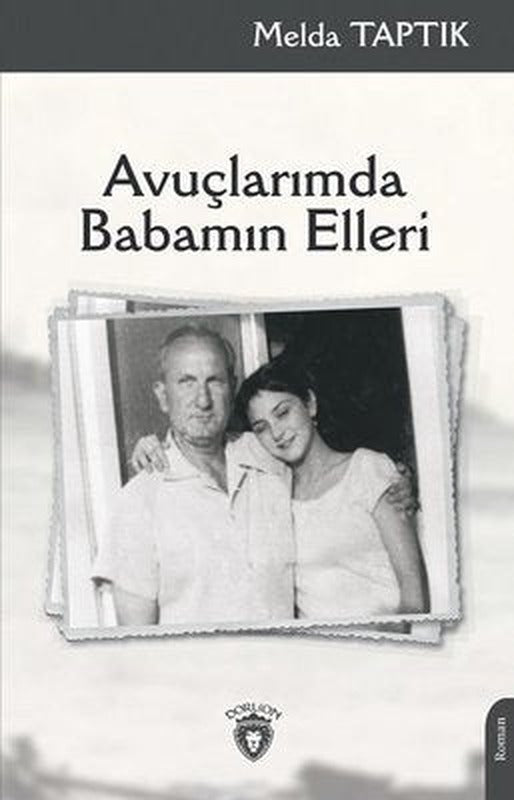 Avuçlarımda Babamın Elleri | Dorlion Yayınevi