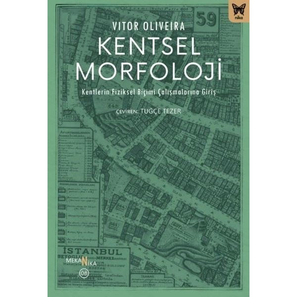 Kentsel Morfoloji: Kentlerin Fiziksel Biçimi Çalışmalarına Giriş | Nika Yayınevi