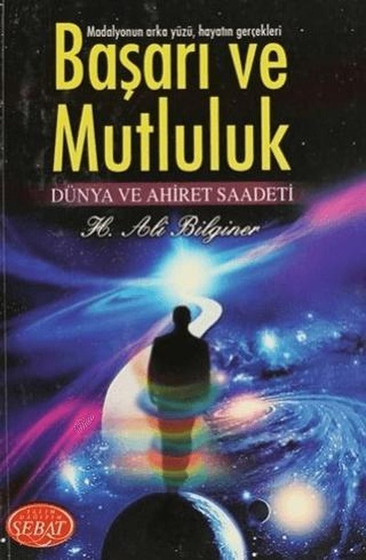 Başarı ve Mutluluk Dünya ve Ahiret Saadeti | Sebat Yayınları (Ciltsiz)