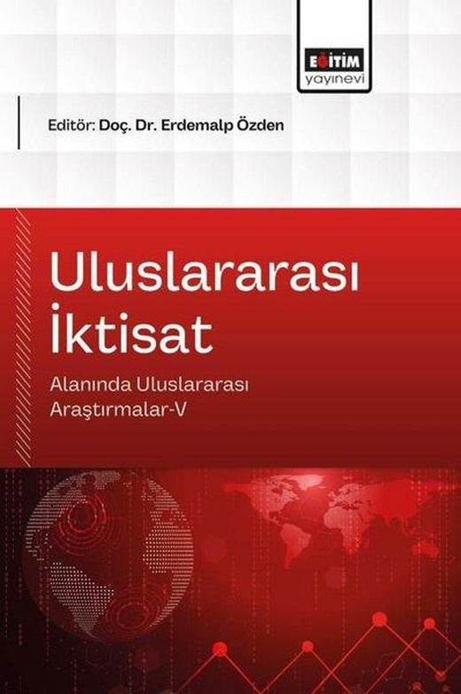Uluslararası İktisat Alanında Uluslararası Araştırmalar 5 | Eğitim Yayınevi (İnce Kapak)