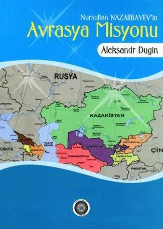 Nursultan Nazarbayev'in Avrasya Misyonu