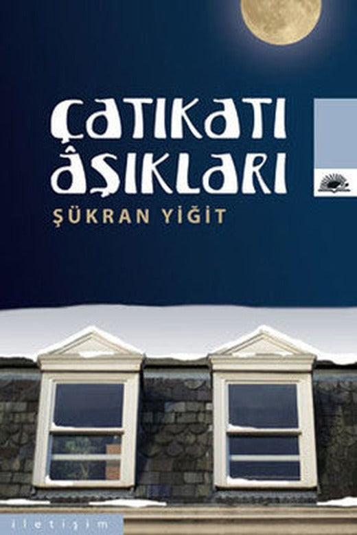 Çatıkatı Aşıkları | İletişim Yayınları