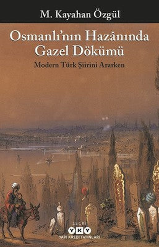 Osmanlının Hazanında Gazel Dökümü | Yapı Kredi Yayınları