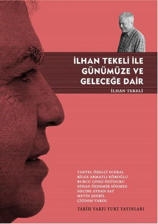 İlhan Tekeli İle Günümüze ve Geleceğe Dair | Tarih Vakfı Yurt Yayınları (İnce Kapak)
