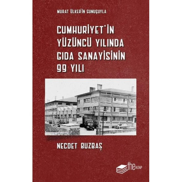 Cumhuriyet'in Yüzüncü Yılında Gıda Sanayisinin 99 Yılı | The Kitap