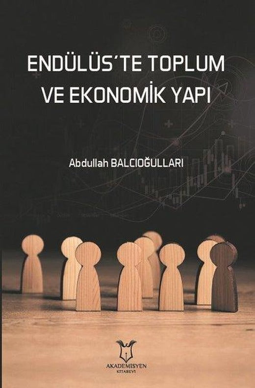 Endülüste Toplum ve Ekonomik Yapı | Akademisyen Kitabevi (İnce Kapak)