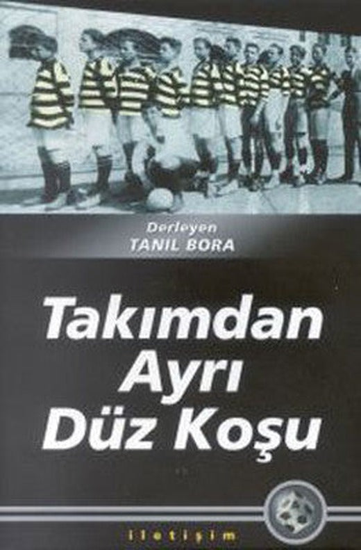 Takımdan Ayrı Düz Koşu | İletişim Yayınları