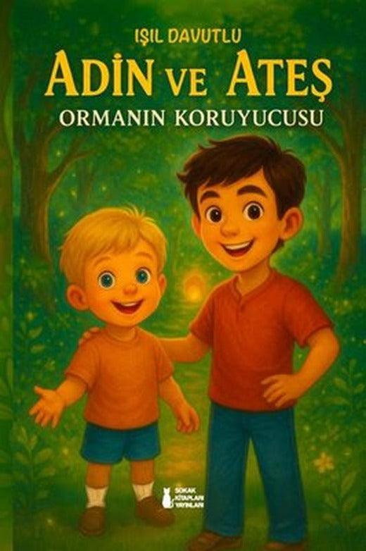 Adin ve Ateş - Ormanın Koruyucusu | Sokak Kitapları Yayınları (İnce Kapak)
