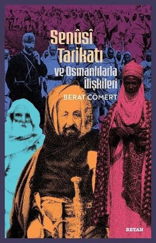 Senusi Tarikatı ve Osmanlılarla İlişkileri | Beyan Yayınları (İnce Kapak)